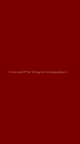 Tampilan Antarmuka Aplikasi Cctvtoto App Rtp Slot Tertinggi Hari Ini Gampang Maxwin - 2