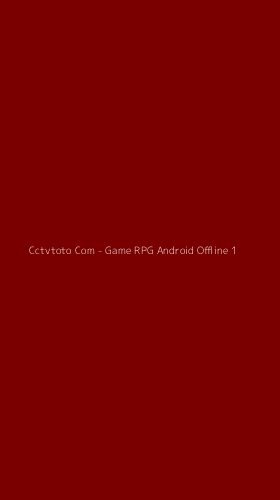 Tampilan Antarmuka Aplikasi Cctvtoto Com - Game RPG Android Offline - 1