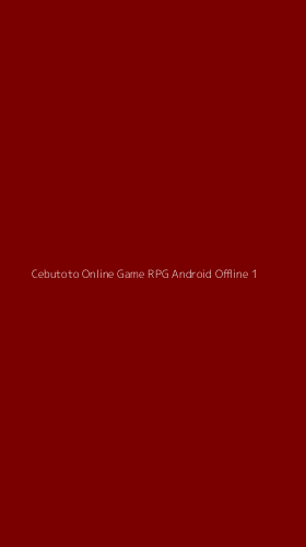 Tampilan Antarmuka Aplikasi Cebutoto Online Game Rpg Android Offline - 1
