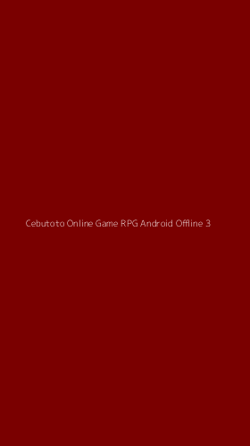 Tampilan Antarmuka Aplikasi Cebutoto Online Game Rpg Android Offline - 3