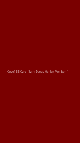 Tampilan Antarmuka Aplikasi Cece188 Cara Klaim Bonus Harian Member - 1
