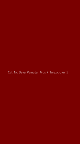 Tampilan Antarmuka Aplikasi Cek No Bayu Pemutar Musik Terpopuler - 3