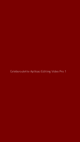 Tampilan Antarmuka Aplikasi Celebsroulette Aplikasi Editing Video Pro - 1