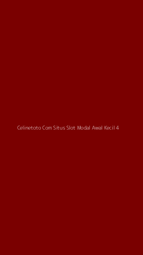 Tampilan Antarmuka Aplikasi Celinetoto Com Situs Slot Modal Awal Kecil - 4