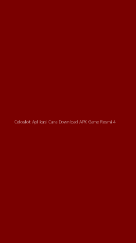 Tampilan Antarmuka Aplikasi Celoslot Aplikasi Cara Download Apk Game Resmi - 4