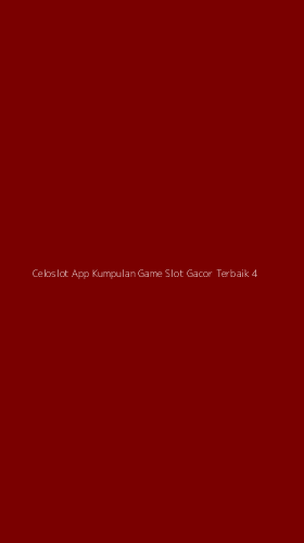 Tampilan Antarmuka Aplikasi Celoslot App Kumpulan Game Slot Gacor Terbaik - 4