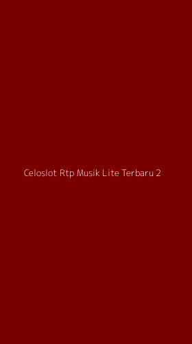 Tampilan Antarmuka Aplikasi Celoslot Rtp Musik Lite Terbaru - 2