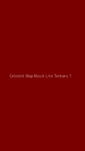 Tampilan Antarmuka Aplikasi Celoslot Wap Musik Lite Terbaru - 1