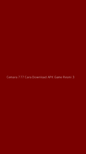Tampilan Antarmuka Aplikasi Cemara 777 Cara Download Apk Game Resmi - 3