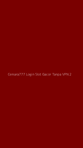 Tampilan Antarmuka Aplikasi Cemara777 Login Slot Gacor Tanpa Vpn - 2