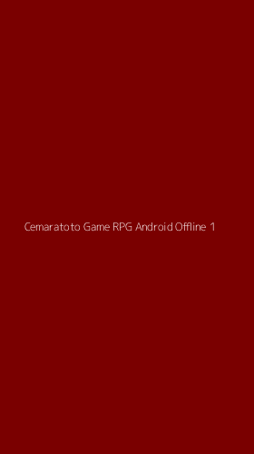 Tampilan Antarmuka Aplikasi Cemaratoto Game Rpg Android Offline - 1