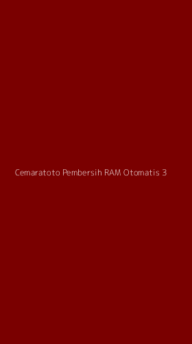 Tampilan Antarmuka Aplikasi Cemaratoto Pembersih Ram Otomatis - 3