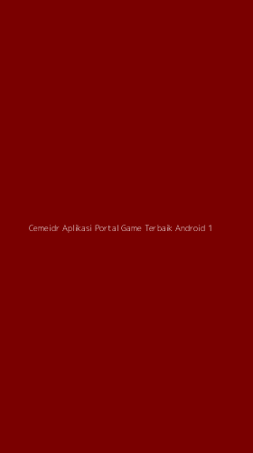 Tampilan Antarmuka Aplikasi Cemeidr Aplikasi Portal Game Terbaik Android - 1
