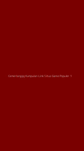 Tampilan Antarmuka Aplikasi Cemerlangqq Kumpulan Link Situs Game Populer - 1