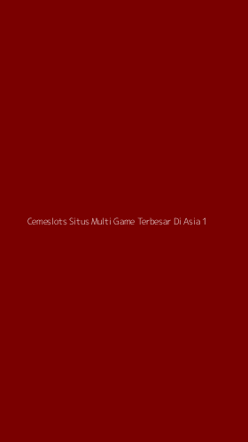 Tampilan Antarmuka Aplikasi Cemeslots Situs Multi Game Terbesar Di Asia - 1