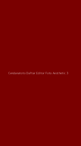Tampilan Antarmuka Aplikasi Cendanatoto Daftar Editor Foto Aesthetic - 3