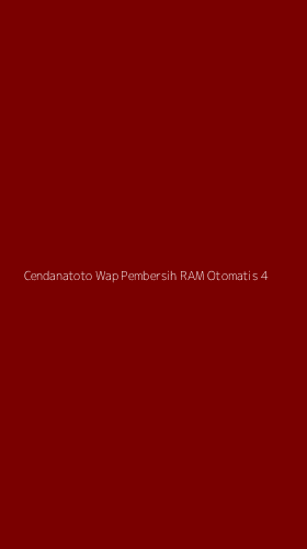 Tampilan Antarmuka Aplikasi Cendanatoto Wap Pembersih Ram Otomatis - 4