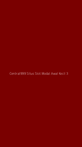 Tampilan Antarmuka Aplikasi Central999 Situs Slot Modal Awal Kecil - 3