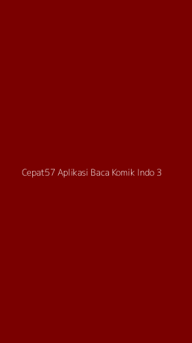 Tampilan Antarmuka Aplikasi Cepat57 Aplikasi Baca Komik Indo - 3