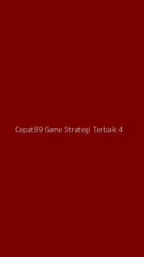 Tampilan Antarmuka Aplikasi Cepat89 Game Strategi Terbaik - 4