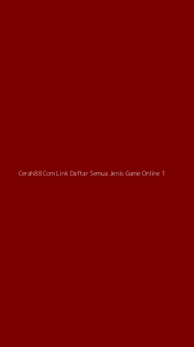 Tampilan Antarmuka Aplikasi Cerah88 Com Link Daftar Semua Jenis Game Online - 1