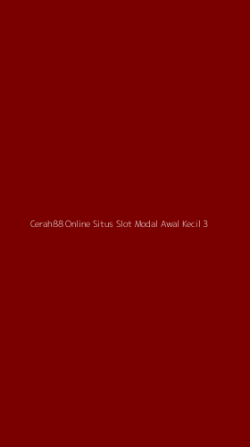 Tampilan Antarmuka Aplikasi Cerah88 Online Situs Slot Modal Awal Kecil - 3