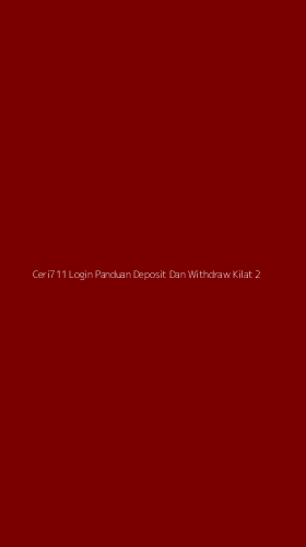 Tampilan Antarmuka Aplikasi Ceri711 Login Panduan Deposit Dan Withdraw Kilat - 2