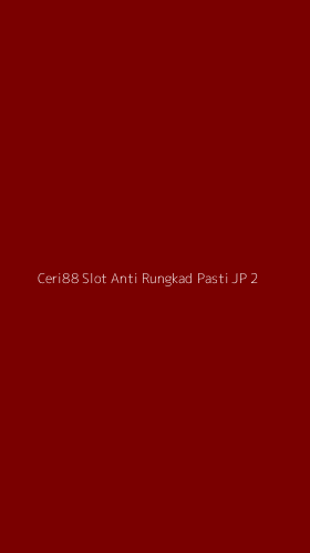 Tampilan Antarmuka Aplikasi Ceri88 Slot Anti Rungkad Pasti Jp - 2