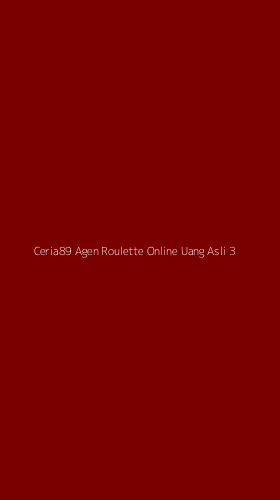 Tampilan Antarmuka Aplikasi Ceria89 Agen Roulette Online Uang Asli - 3