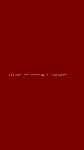 Tampilan Antarmuka Aplikasi Ceribet Cara Daftar Akun Situs Resmi - 2
