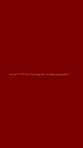 Tampilan Antarmuka Aplikasi Cerita777 Rtp Slot Tertinggi Hari Ini Gampang Maxwin - 3