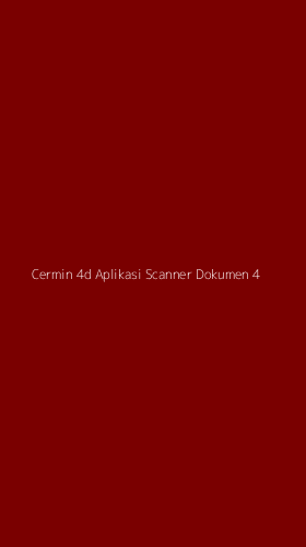 Tampilan Antarmuka Aplikasi Cermin 4d Aplikasi Scanner Dokumen - 4