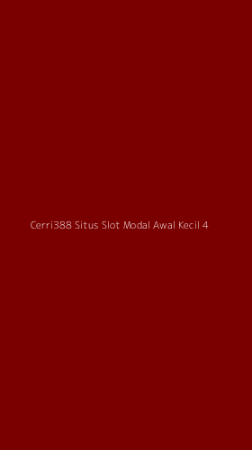 Tampilan Antarmuka Aplikasi Cerri388 Situs Slot Modal Awal Kecil - 4