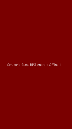 Tampilan Antarmuka Aplikasi Cerutu4d Game Rpg Android Offline - 1
