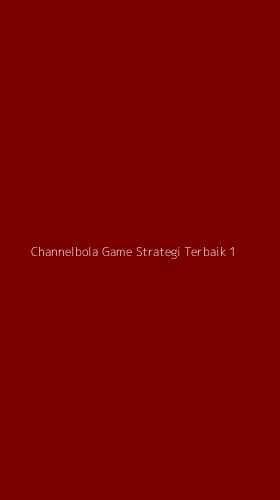 Tampilan Antarmuka Aplikasi Channelbola Game Strategi Terbaik - 1