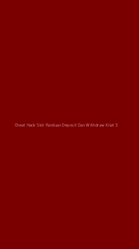 Tampilan Antarmuka Aplikasi Cheat Hack Slot Panduan Deposit Dan Withdraw Kilat - 3