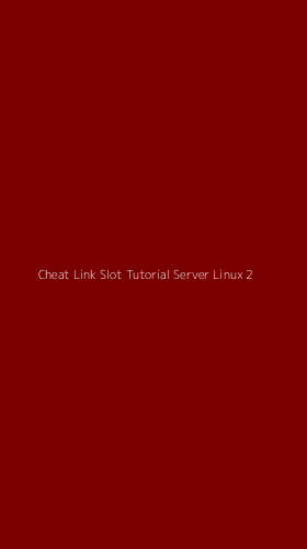 Tampilan Antarmuka Aplikasi Cheat Link Slot Tutorial Server Linux - 2