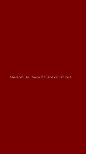 Tampilan Antarmuka Aplikasi Cheat Slot Asli Game Rpg Android Offline - 4