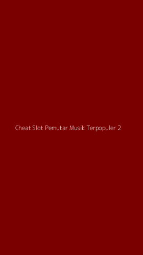 Tampilan Antarmuka Aplikasi Cheat Slot Pemutar Musik Terpopuler - 2