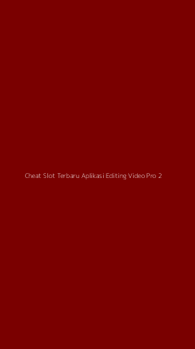Tampilan Antarmuka Aplikasi Cheat Slot Terbaru Aplikasi Editing Video Pro - 2