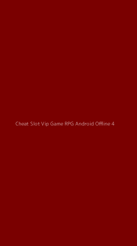 Tampilan Antarmuka Aplikasi Cheat Slot Vip Game Rpg Android Offline - 4