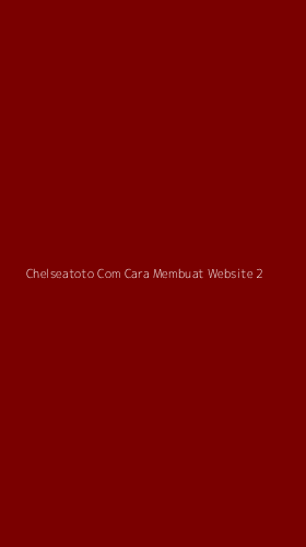 Tampilan Antarmuka Aplikasi Chelseatoto Com Cara Membuat Website - 2