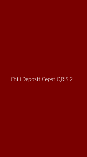 Tampilan Antarmuka Aplikasi Chili Deposit Cepat Qris - 2