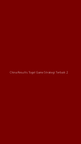 Tampilan Antarmuka Aplikasi China Results Togel Game Strategi Terbaik - 2
