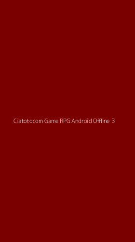 Tampilan Antarmuka Aplikasi Ciatotocom Game Rpg Android Offline - 3