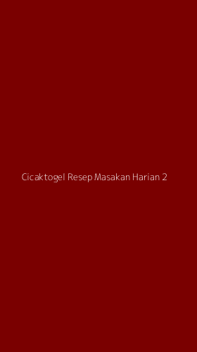 Tampilan Antarmuka Aplikasi Cicaktogel Resep Masakan Harian - 2