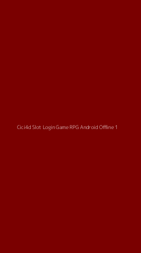 Tampilan Antarmuka Aplikasi Cici4d Slot Login Game Rpg Android Offline - 1