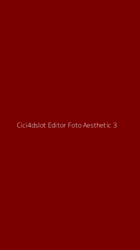 Tampilan Antarmuka Aplikasi Cici4dslot Editor Foto Aesthetic - 3