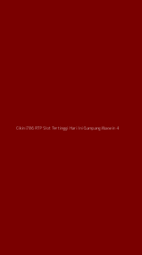 Tampilan Antarmuka Aplikasi Cikini786 Rtp Slot Tertinggi Hari Ini Gampang Maxwin - 4