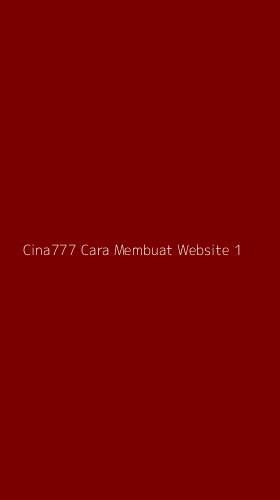 Tampilan Antarmuka Aplikasi Cina777 Cara Membuat Website - 1